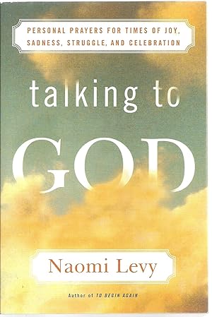 Image du vendeur pour Talking To God: Personal Prayers For Times of Joy, Sadness, Struggle, And Celebration mis en vente par Sabra Books
