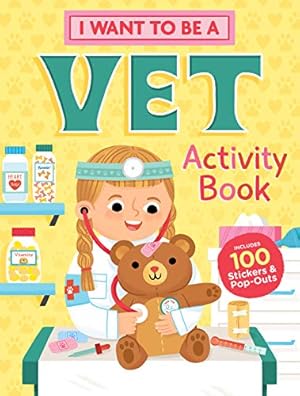 Seller image for I Want to Be a Vet Activity Book: 100 Stickers & Pop-Outs by Editors of Storey Publishing [Paperback ] for sale by booksXpress