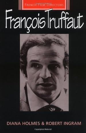 Seller image for Francois Truffaut (French Film Directors MUP) by Holmes, Diana, Ingram, Robert [Paperback ] for sale by booksXpress