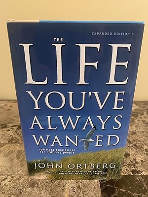 Seller image for The Life You've Always Wanted: Spiritual Disciplines for Ordinary People [Expanded Edition} for sale by Vero Beach Books