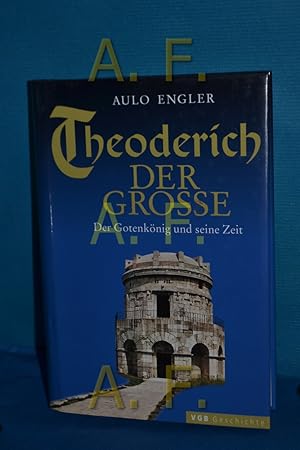 Bild des Verkufers fr Theoderich der Groe : der Gotenknig und seine Zeit zum Verkauf von Antiquarische Fundgrube e.U.