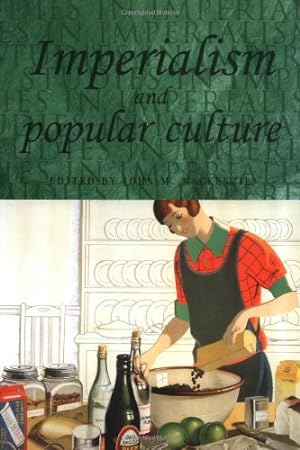 Seller image for Imperialism and Popular Culture (Studies in Imperialism MUP) by MacKenzie, John M. [Paperback ] for sale by booksXpress