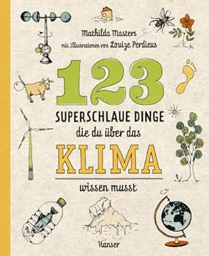Imagen del vendedor de 123 superschlaue Dinge, die du ber das Klima wissen musst a la venta por BuchWeltWeit Ludwig Meier e.K.
