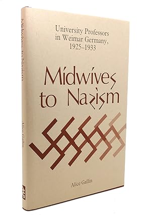 Immagine del venditore per MIDWIVES TO NAZISM University Professors in Weimar Germany, 1925-1933 venduto da Rare Book Cellar