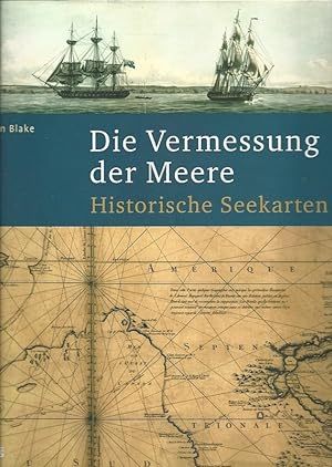 Bild des Verkufers fr Die Vermessung der Meere. Historische Seekarten. zum Verkauf von Lewitz Antiquariat