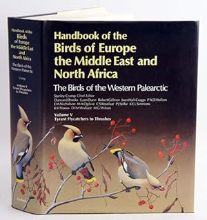 Image du vendeur pour Handbook of the birds of Europe, the Middle East and North Africa. The birds of the Western Palearctic [BWP], volume five: Tyrant flycatchers to thrushes. mis en vente par Andrew Isles Natural History Books