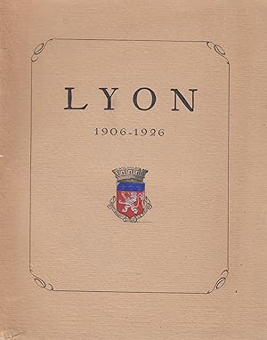 Seller image for Lyon 1906-1926 - Introduction historique, enseignement, mouvement artistique, littraire et scientifique, la vie sociale, la production, la foire internationale de Lyon - for sale by Le Petit Livraire