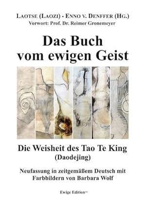 Image du vendeur pour Das Buch vom ewigen Geist : Die Weisheit des Tao Te King (Daodejing) mis en vente par AHA-BUCH GmbH