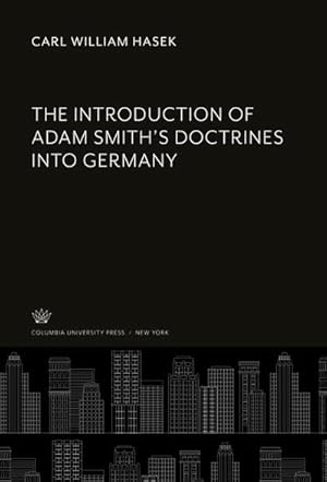 Bild des Verkufers fr The Introduction of Adam Smith'S Doctrines into Germany zum Verkauf von BuchWeltWeit Ludwig Meier e.K.