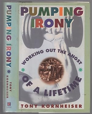 Seller image for Pumping Irony: Working Out the Angst of a Lifetime for sale by Between the Covers-Rare Books, Inc. ABAA