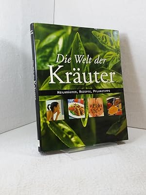 Die Welt der Kräuter : Kräuter und Heilpflanzen kennen und nutzen lernen Übersetzt aus dem Englis...