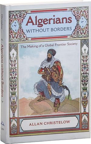 Image du vendeur pour Algerians without Borders: The Making of a Global Frontier Society mis en vente par Lorne Bair Rare Books, ABAA