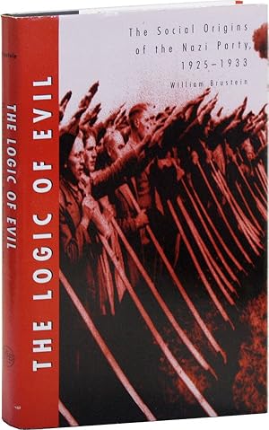 Image du vendeur pour The Logic of Evil: The Social Origins of the Nazi Party, 1925-1933 mis en vente par Lorne Bair Rare Books, ABAA