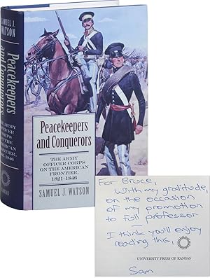 Peacekeepers and Conquerors: The Army Officer Corps on the American Frontier