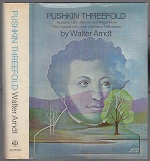 Seller image for Pushkin Threefold: Narrative, Lyric, Polemic, and Ribald Verse. The Originals with Linear and Metric Translations for sale by Between the Covers-Rare Books, Inc. ABAA