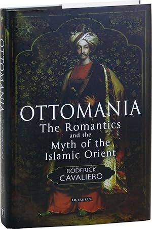 Imagen del vendedor de Ottomania: The Romantics and the Myth of the Islamic Orient a la venta por Lorne Bair Rare Books, ABAA