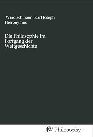 Seller image for Die Philosophie im Fortgang der Weltgeschichte for sale by moluna
