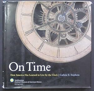 Seller image for On Time: How America Has Learned to Live Life by the Clock for sale by Goulds Book Arcade, Sydney