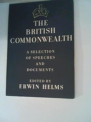 Bild des Verkufers fr The British Commonwealth. A Selection of Speeches and Documents. zum Verkauf von ANTIQUARIAT FRDEBUCH Inh.Michael Simon