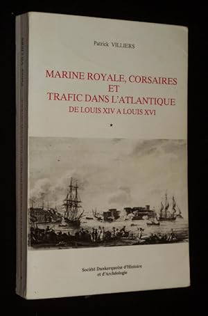 Bild des Verkufers fr Marine royale, corsaires et trafic dans l'Atlantique de Louis XIV  Louis XVI (Tome 1) zum Verkauf von Abraxas-libris