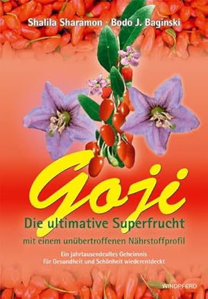 Goji - Die ultimative Superfrucht