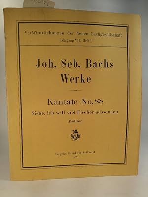 Joh. Seb. Bachs Werke Kantate No. 88. Siehe, ich will viel Fischer aussenden. Partitur