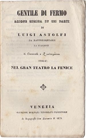 Gentile di Fermo. Azione mimica in sei parti di Luigi Astolfi. Da rappresentarsi la stagione di c...