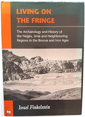 Bild des Verkufers fr Living on the Fringe: The Archaeology and History of the Negev, Sinai and Neighbouring Regions in the Bronze and Iron Ages zum Verkauf von PsychoBabel & Skoob Books