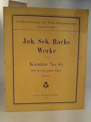 Imagen del vendedor de Joh. Seb. Bachs Werke: Ich bin ein guter Hirt [Kantate Nr. 85] Partitur a la venta por ANTIQUARIAT Franke BRUDDENBOOKS