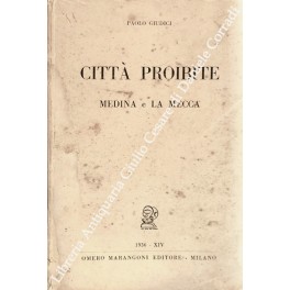 Immagine del venditore per Viaggio alle citt proibite. Medina e La Mecca venduto da Libreria Antiquaria Giulio Cesare di Daniele Corradi