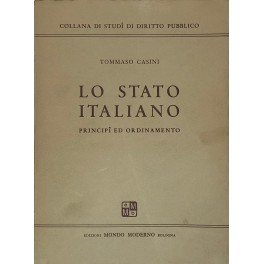 Bild des Verkufers fr Lo stato italiano. Principi ed ordinamento zum Verkauf von Libreria Antiquaria Giulio Cesare di Daniele Corradi