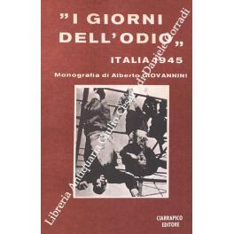 Bild des Verkufers fr I giorni dell'odio. Italia 1945 zum Verkauf von Libreria Antiquaria Giulio Cesare di Daniele Corradi