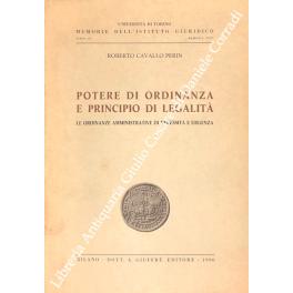 Bild des Verkufers fr Potere di ordinanza e principio di legalit. Le ordinanze amministrative di necessit e urgenza zum Verkauf von Libreria Antiquaria Giulio Cesare di Daniele Corradi