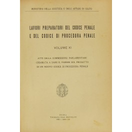 Seller image for Lavori preparatori del Codice penale e del Codice di procedura penale. Vol. X - Progetto definitivo di un nuovo Codice di procedura penale con la relazione del Guardasigilli On. Alfredo Rocco. Vol. XI - Atti della Commissione parlamentare chiamata a dare il parere sul Progetto di un nuovo Codice di procedura penale for sale by Libreria Antiquaria Giulio Cesare di Daniele Corradi