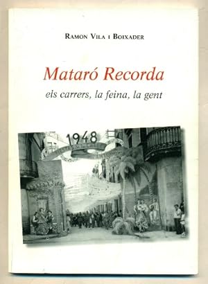 Imagen del vendedor de MATARO RECORDA. ELS CARRERS, LA FEINA, LA GENT a la venta por Ducable Libros