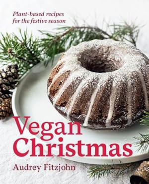 Bild des Verkufers fr Vegan Christmas : Plant-based Recipes for the Festive Season zum Verkauf von GreatBookPrices