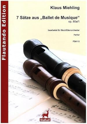 Seller image for 7 Stze aus "Ballet de Musique" op.80a/1fr Blockfltenorchester : Partitur for sale by AHA-BUCH GmbH