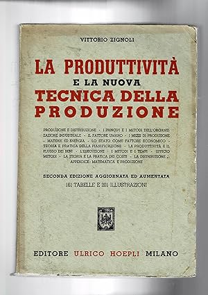 Seller image for La produttivit� e la nuova tecnica della produzione. Produz. e distribuz.; i principali metodi dell'organizzaz. industrile; il fattore umano; materia ed energia; teoria e la pratica dei costi; ecc. for sale by Libreria Gull�