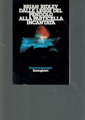 Seller image for Dalle leggi del pendolo alla particella incantata for sale by iolibrocarmine