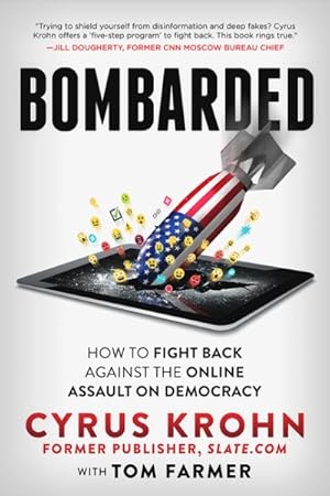 Seller image for Bombarded : How to Fight Back Against the Online Assault on Democracy for sale by GreatBookPricesUK