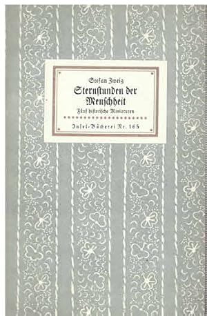 Bild des Verkufers fr Sternstunden der Menschheit. Fnf historische Minaturen (IB 165). Mit einem Vorwort von Stefan Zweig. 376.-385. Tsd. zum Verkauf von Antiquariat & Buchhandlung Rose