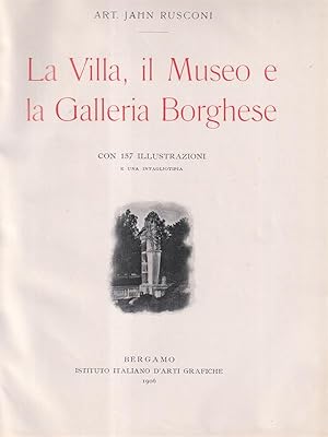 Seller image for La villa, il museo e la galleria Borghese. for sale by Librodifaccia