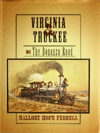 Seller image for VIRGINIA & TRUCKEE - THE BONANZA ROAD for sale by Martin Bott Bookdealers Ltd