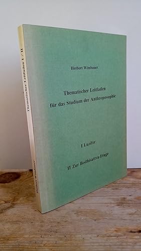 Thematischer Leitfaden für das Studium der Anthroposophie, Teil 1 und 2. - 1. Luzifer ; 2. Zur Bo...
