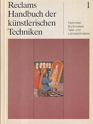 Reclams Handbuch der kunstlerischen Techniken 1