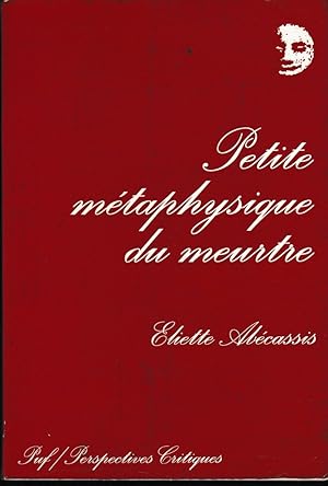 Petite métaphysique du meurtre (Perspectives critiques) (French Edition)