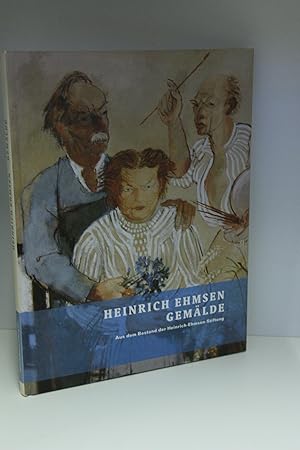 Heinrich Ehmsen, Gemälde Aus dem Bestand der Heinrich-Ehmsen-Stiftung / Heinrich-Ehmsen-Stiftung,...