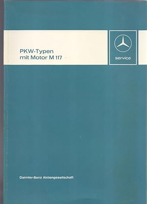 Einführungsschrift für den Kundendienst: Pkw-Typen mit Motor M 117. März 1973, KD 00 100 1118 00 ...