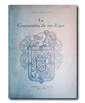 LA CONVERSIÓN DE UN ZEGRÍ. (Edición centenario)