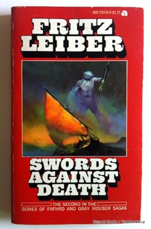 Swords against Death (Saga of Fafhrd & The Gray Mouser, Bk. 2) (An Ace book)